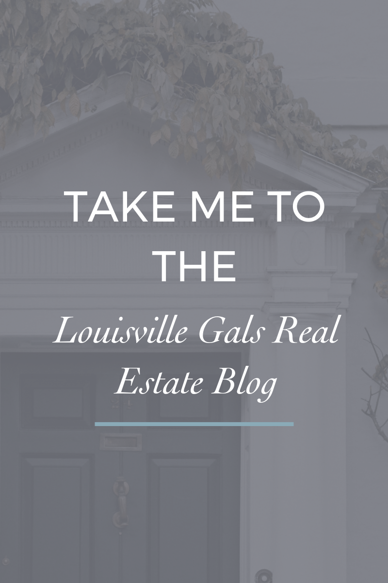 Read More At The Louisville Gals Real Estate Blog